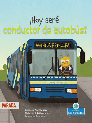 cover image of ¡Hoy seré conductor de autobús! (Today I'll Bee a Bus Driver!)